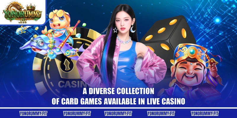 A diverse collection of card games available in live Casino