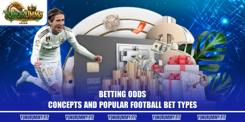 Betting Odds - Concepts And Popular Football Bet Types