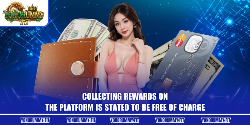 Collecting rewards on the platform is stated to be free of charge