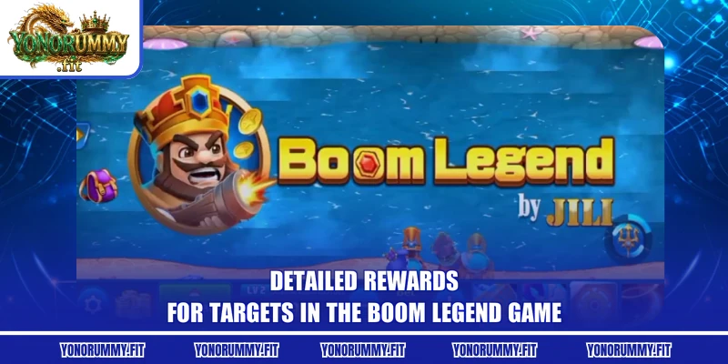 Detailed rewards for targets in the Boom Legend game
