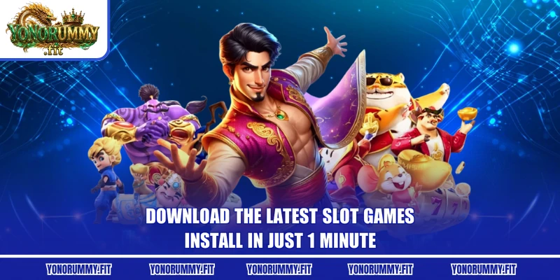 Download The Latest Slot Games - Install In Just 1 Minute