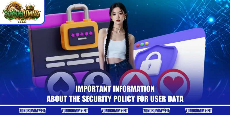 Important information about the security policy for user data