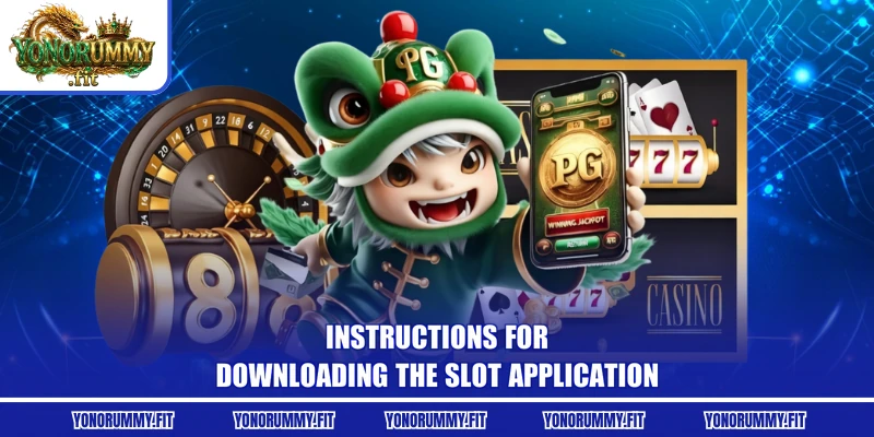 Instructions for downloading the slot application