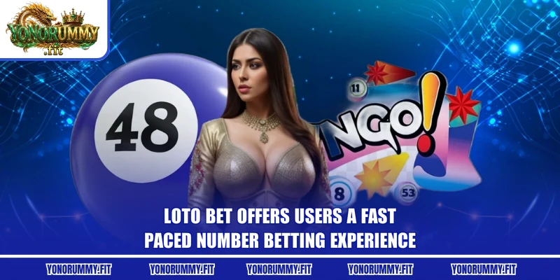 Loto Bet offers users a fast-paced number betting experience