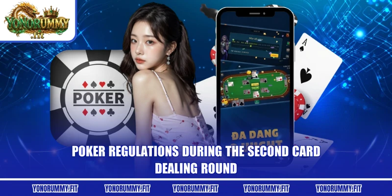 Poker regulations during the second card-dealing round