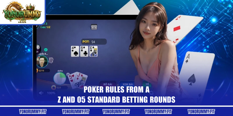 Poker Rules From A-Z And 05 Standard Betting Rounds
