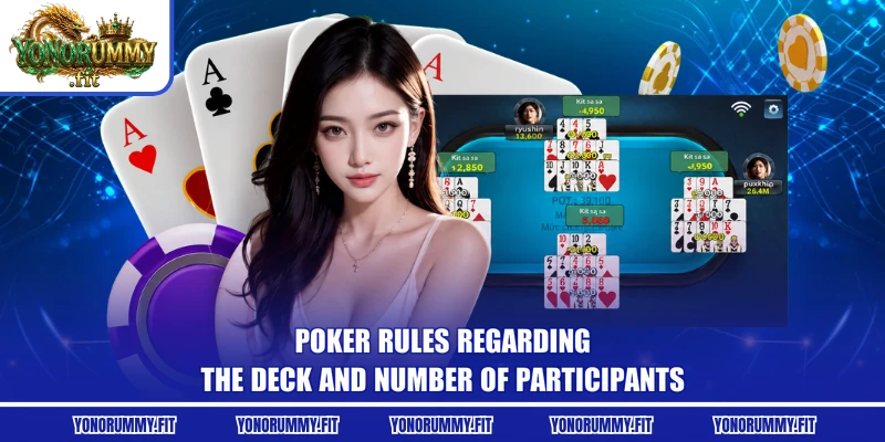 Poker rules regarding the deck and number of participants