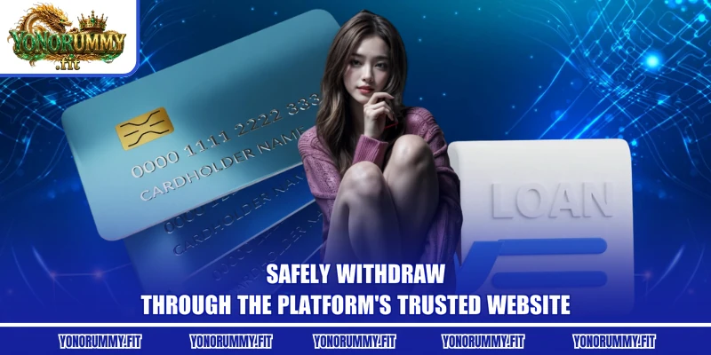 Safely withdraw through the platform’s trusted website