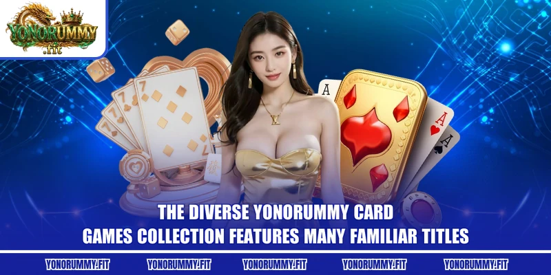 The diverse Yonorummy card games collection features many familiar titles