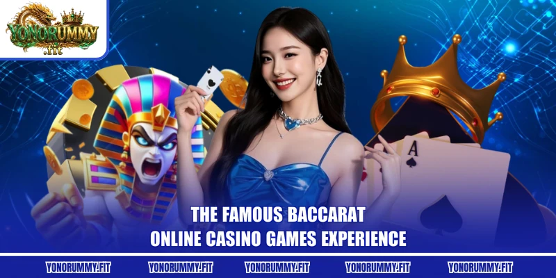 The famous Baccarat online Casino games experience