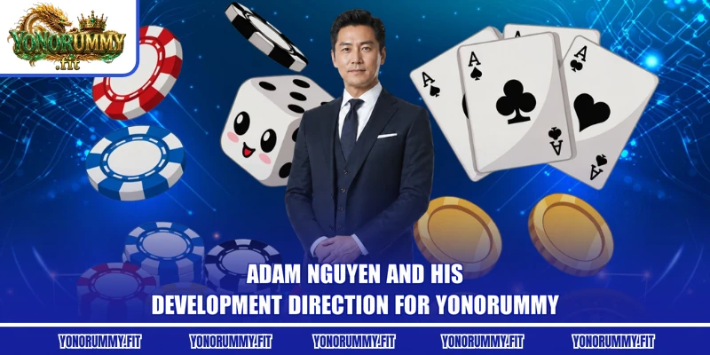 Tony Andrew and his development direction for Yonorummy