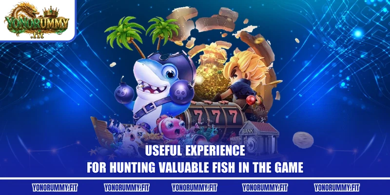 Useful experience for hunting valuable fish in the game