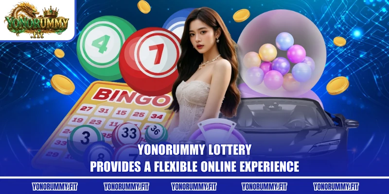 Yonorummy lottery provides a flexible online experience